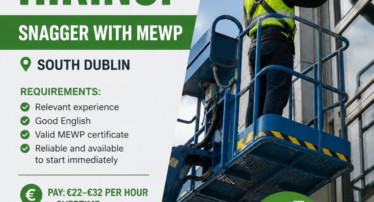 Snagger with MEWP – South Dublin | €22–€32 per hour + overtime