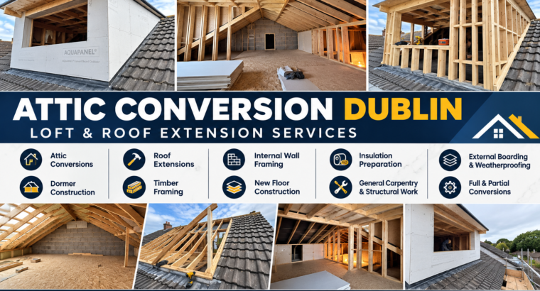 Attic Conversion Dublin – Loft & Roof Extension Services